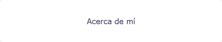 Acerca de mí