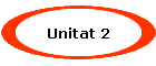 Unitat 2