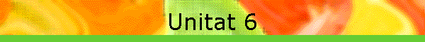 Unitat 6